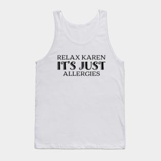 Relax Karen, it's just allergies funny covid quote Tank Top